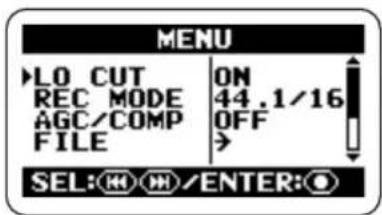 MENU ►LO CUT ON REC MODE 44.1/16 AGC/COMP OFF FILE > SEL: M/M/ENTER: ○