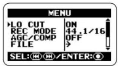 MENU >LO CUT ON REC MODE 44.1/16 AGC/COMP OFF FILE > SEL: H/M/ENTER: ©