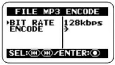 FILE MP3 ENCODE BIT RATE ENCODE 128kbps SEL:○○/ENTER:○