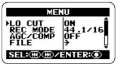 MENU ►LO CUT ON REC MODE 44.1/16 AGC/COMP OFF FILE > SEL: H H /ENTER: O