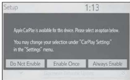 Setup 1:13 Apple CarPlay is available for this device. Please select an option below. You may change your selection under "CarPlay Settings" in the "Settings" menu. Do Not Enable Enable Once Always Enable