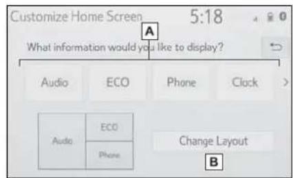 Customize Home Screen 5:18 What information would you like to display? Audio ECO Phone Clock > Audio ECO Phone Change Layout B