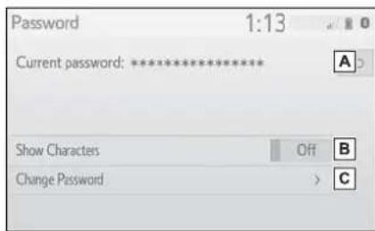 Password 1:13 Current password: ********** Show Characters Off B Change Password > C
