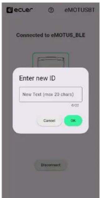 eCLer eMOTUSBT Connected to eMOTUS_BLE Enter new ID New Text (max 20 chars) 0/20 Cancel OK Disconnect