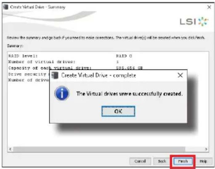 Create Virtual Drive - Summary Review the summary and go back if you need to make corrections. The virtual drive(s) will be created when you click finish. Summary: RAID level: RAID 0 Number of virtual drives: 1 Capacity of each virtual drive: $95.656 GB Drive security: Create Virtual Drive - complete Number of drive: The Virtual drives were successfully created. OK Cancel Back Finish Help