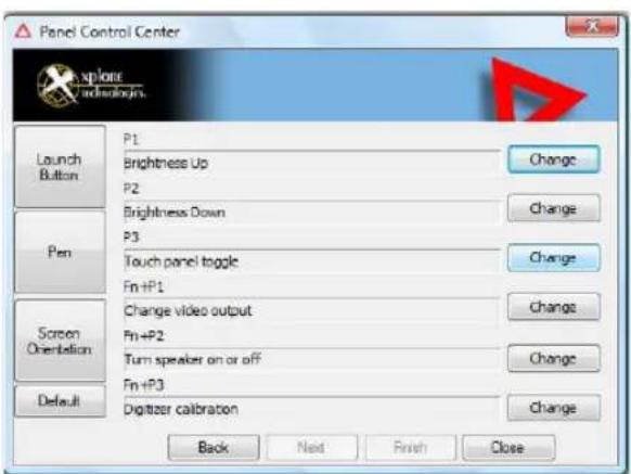 Panel Control Center Launch Button P1 Brightness Up P2 Brightness Down P3 Touch panel toggle Fn+P1 Change video output Fn+P2 Turn speaker on or off Fn+P3 Digitalizer calibration Change Pan screen technologies Pen Screen Orientation Default Back Next Finish Close