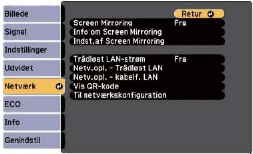 Billede Signal Indstillinger Udvidet Netværk ECO Info Genindstil Screen Mirroring Fra Info om Screen Mirroring Indst.af Screen Mirroring Trädlost LAN-strøm Fra Netv.opl. - Trädlost LAN Netv.opl. - kabelf. LAN Vis QR-kode Til netværkskonfiguration Retur