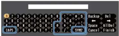 CAPS T U V W X Y Z 1 2 3 4 5 G 7 8 9 0 ! " # $ A B C D E F G H I , % & ' , Y M N O P Q R S e * + / + / SYM2 Backsp Del ← Space AllDel Cancel Finish