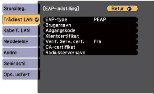 [EAP-indstilling] Retur Grundlæg. Trädøst LAN EAP-type PEAP Brugernavn Adgangskode Klientcertifikat Verif. Serv. cert. Fra CA-certifikat Radiussservernavn Kabelf. LAN Meddelelse Andre Genindstil Ops. udført