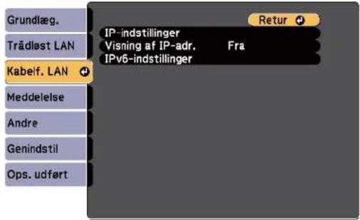 Grundlæg. Trädløst LAN Kabelf. LAN Meddelelse Andre Genindstil Ops. udført IP-indstillinger Visning af IP-adr. Fra IPv6-indstillinger Retur
