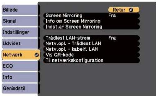 Billede Signal Indstillinger Udvidet Netværk ECO Info Genindstil Screen Mirroring Fra Info om Screen Mirroring Indst.af Screen Mirroring Trädlost LAN-strom Fra Netv.opl. - Trädlost LAN Netv.opl. - kabelf. LAN Vis QR-kode Til netværkskonfiguration Retur