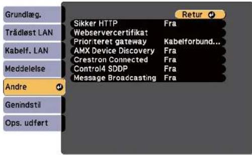 Grundlæg. Trådløst LAN Kabelf. LAN Meddelelse Andre Genindstil Ops. udført Sikker HTTP Fra Webservercertifikat Prior teret gateway Kabelforbund... AMX Device Discovery Fra Crestron Connected Fra Control4 SDDP Fra Message Broadcasting Fra