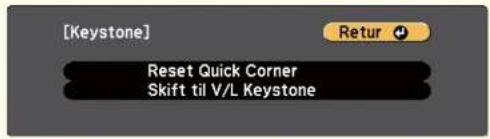 [Keystone] Reset Quick Corner Skift til V/L Keystone