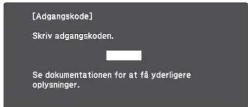 [Adgangskode] Skriv adgangskoden. Se dokumentationen for at få yderligere oplysninger.