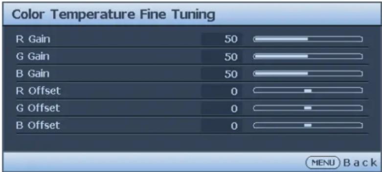 Color Temperature Fine Tuning R Gain 50 G Gain 50 B Gain 50 R Offset 0 G Offset 0 B Offset 0 MENU Back