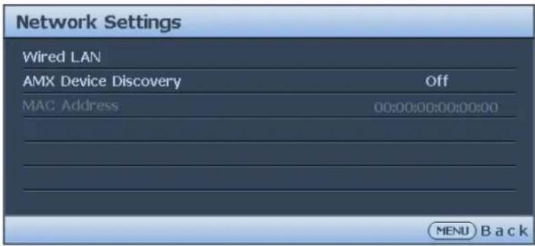 Network Settings Wired LAN AMX Device Discovery Off MAC Address 00:00:00:00:00:00 MENU Back