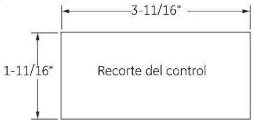 3-11/16" 1-11/16" Recorte del control
