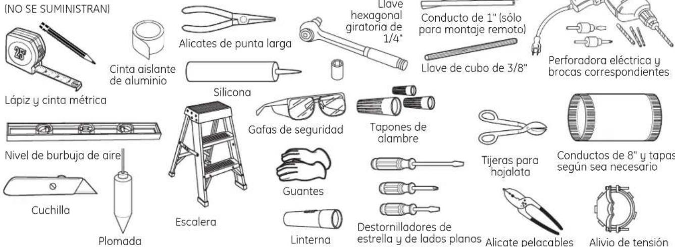 (NO SE SUMINISTRAN) Cinta aislante de aluminio Alicates de punta larga Silicona Gafas de seguridad Tapones de alambre Tijeras para hojalata Conducto de 1" (sólo para montaje remoto) Llave de cubo de 3/8" Perforadora eléctrica y brocas correspondientes Lápiz y cinta métrica Nivel de burbuja de aire Cuchilla Plomada Escalera Guantes Linterna Destornilladores de estrella y de lados planos Alicate pelacables Alivio de tensión