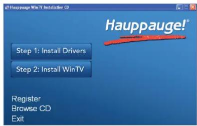Hauppauge WinTV Installation CD Step 1: Install Drivers Step 2: Install WinTV Register Browse CD Exit
