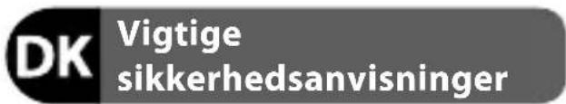 DK Vigtige sikkerhedsanvisninger
