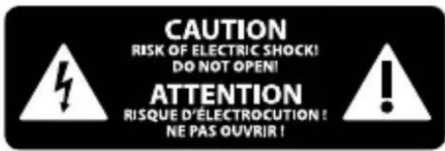 CAUTION RISK OF ELECTRIC SHOCK! DO NOT OPEN! ATTENTION RISQUE D'ÉLECTROCUTION! NE PAS OUVRIR!