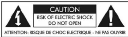 CAUTION RISK OF ELECTRIC SHOCK DO NOT OPEN ATTENTION: RISQUE DE CHOC ELECTRIQUE - NE PAS OUVRIR