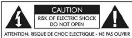 CAUTION RISK OF ELECTRIC SHOCK DO NOT OPEN ATTENTION: RISQUE DE CHOC ELECTRIQUE - NE PAS OUVRIR