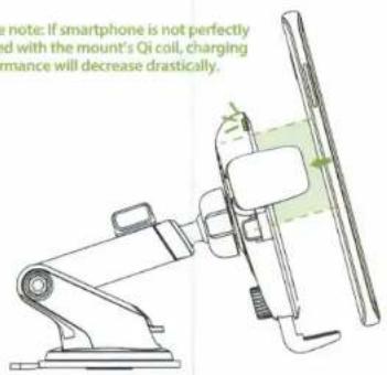en note: If smartphone is not perfectly ed with the mount's Qi coil, charging formance will decrease drastically.
