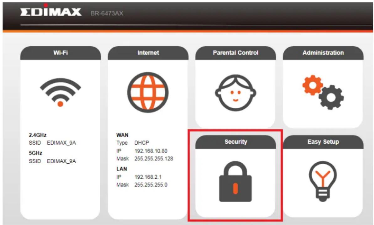 EDIMAX BR-6473AX Wi-Fi Internet Parental Control Administration 2.4GHz Internet Parental Control Administration SSID EDIMAX_9A LAN Security Easy Setup 5GHz WAN Type DHCP IP 192.168.10.80 Mask 255.255.255.128 LAN IP 192.168.2.1 Mask 255.255.255.0