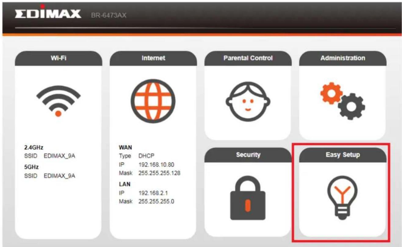 EDIMAX BR-6473AX Wi-Fi Internet Parental Control Administration 2.4GHz Internet Parental Control Administration SSID EDIMAX_9A 5GHz WAN Parental Control Administration SSID EDIMAX_9A WAN Type DHCP IP IP 192.168.10.80 Mask 255.255.255.128 LAN IP IP 192.168.2.1 Mask 255.255.255.0 Security Easy Setup