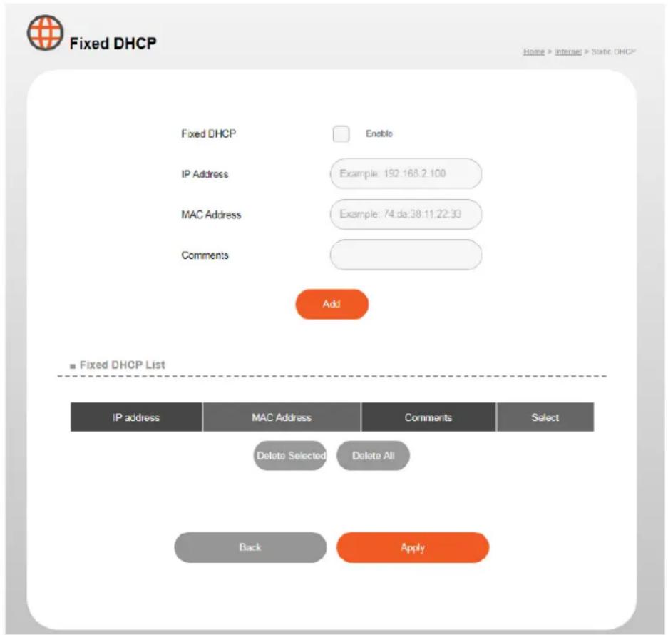 Fixed DHCP Home > Internet > State DHCP Fixed DHCP Enable IP Address Example: 192.168.2.100 MAC Address Example: 74 da:38:11:22:30 Comments Add ■ Fixed DHCP List IP address MAC Address Comments Select Delete Selected Delete All Back Apply