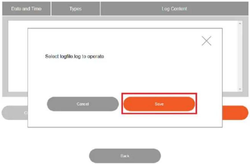 Date and Time Types Log Content Select logfile log to operate Cancel Save Back