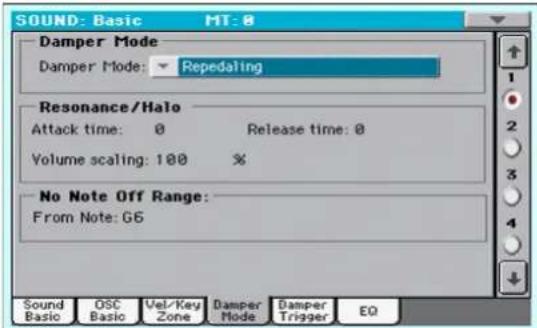 SOUND: Basic MT: 0 Damper Mode Damper Mode: ▼ Repedaling Resonance/Halo Attack time: 0 Release time: 0 Volume scaling: 100 % No Note Off Range: From Note: G6 Sound Basic OSC Basic Vel-Key Zone Damper Mode Damper Trigger EQ