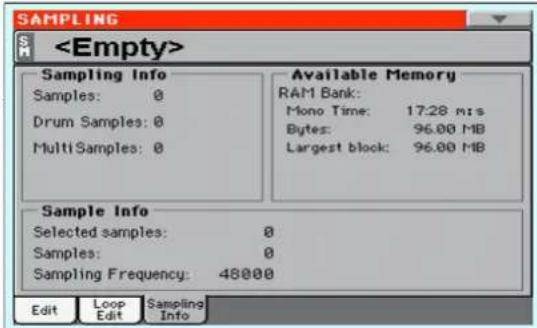 SAMPLING $ M Sampling Info Samples: 0 Drum Samples: 0 Multi Samples: 0 Available Memory RAM Bank: Mono Time: 17.28 ms Bytes: 96.00 MB Largest block: 96.00 MB Sample Info Selected samples: 0 Samples: 0 Sampling Frequency: 48000 Edit Loop Sampling Info