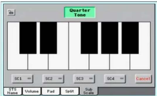 Quarter Tone SC1 = SC2 = SC3 = SC4 = Cancel STS Name Volume Pad Split Sub Scale