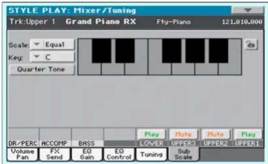 STYLE PLAY: Mixer/Tuning Trk:Upper 1 Grand Piano RX Fty-Piano 121.010.000 Scale: Equal Key: C Quarter Tone Play Note Note Play DR/PERC ACCOMP BASS LOWER UPPER3 UPPER2 UPPER1 Volume Pan FX Send EQ Gain EQ Control Tuning Sub Scale