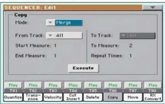 SEQUENCER: Edit Copy Mode: Merge From Track: All Start Measure: 1 End Measure: 1 To Track: All To Measure: 2 Repeat Times: 1 Execute Play Play Play Play Play Play Play Play T01 T02 T03 T04 T05 T06 T07 T08 Quantize Trans- pose Velocity Cut Insert Delete Copy Move RX Convert