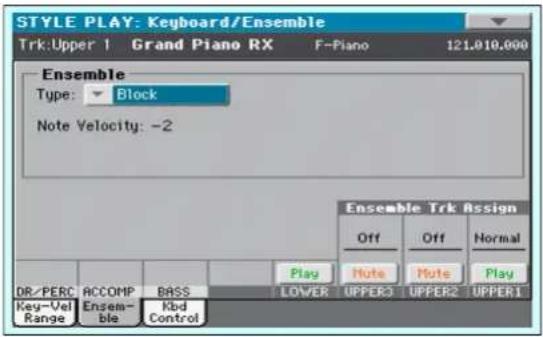 STYLE PLAY: Keyboard/Ensemble Trk:Upper 1 Grand Piano RX F:Piano 121.010.000 Ensemble Type: ▼ Block Note Velocity: -2 Ensemble Trk Assign Off Off Normal Play Note Mute Play DR/PERC ACCOMP BASS LOWER UPPER3 UPPER2 UPPER1 Key-Val Range Ensem-ble Kbd Control