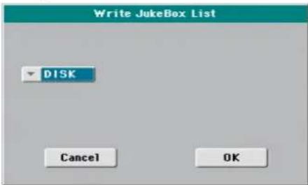Write JukeBox List DISK Cancel OK