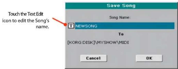 Touch the Text Edit icon to edit the Song's name. NEWSONG To [KORG DISK]\MYSHOW\MIDI Cancel OK