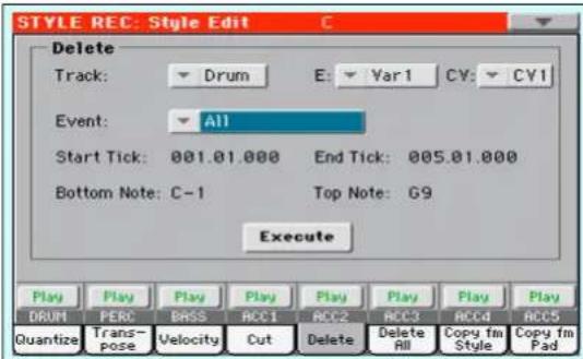 STYLE REC: Style Edit C Delete Track: Drum E: Var1 CV: CY1 Event: All Start Tick: 001.01.000 End Tick: 005.01.000 Bottom Note: C-1 Top Note: G9 Execute Play Play Play Play Play Play Play Play DRUM PERC BASS ACC1 ACC2 ACC3 ACC4 ACC5 Quantize Trans- pose Velocity Cut Delete Delete all Copy fm Style Copy fm Pad