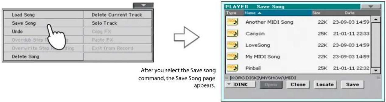 Load Song Delete Current Track Save Song Solo Track Undo Copy FX Overdub Step Ping Paste FX Overwrite Step Recording Exit from Record Delete Song After you select the Save song command, the Save Song page appears. PLAYER Save Song Type Name Size Date Another MIDI Song 22K 23-09-03 14:59 Canyon 25K 21-01-11 22:33 LoveSong 22K 23-09-03 14:59 My MIDI Song 22K 23-09-03 14:59 Pinball 25K 21-01-11 22:32 [KORG DISK]\MYSHOW\MIDI DISK Open Close Locate Save