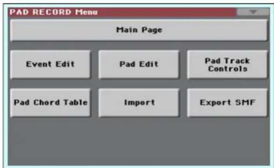 PAD RECORD Menu Main Page Event Edit Pad Edit Pad Track Controls Pad Chord Table Import Export SMF