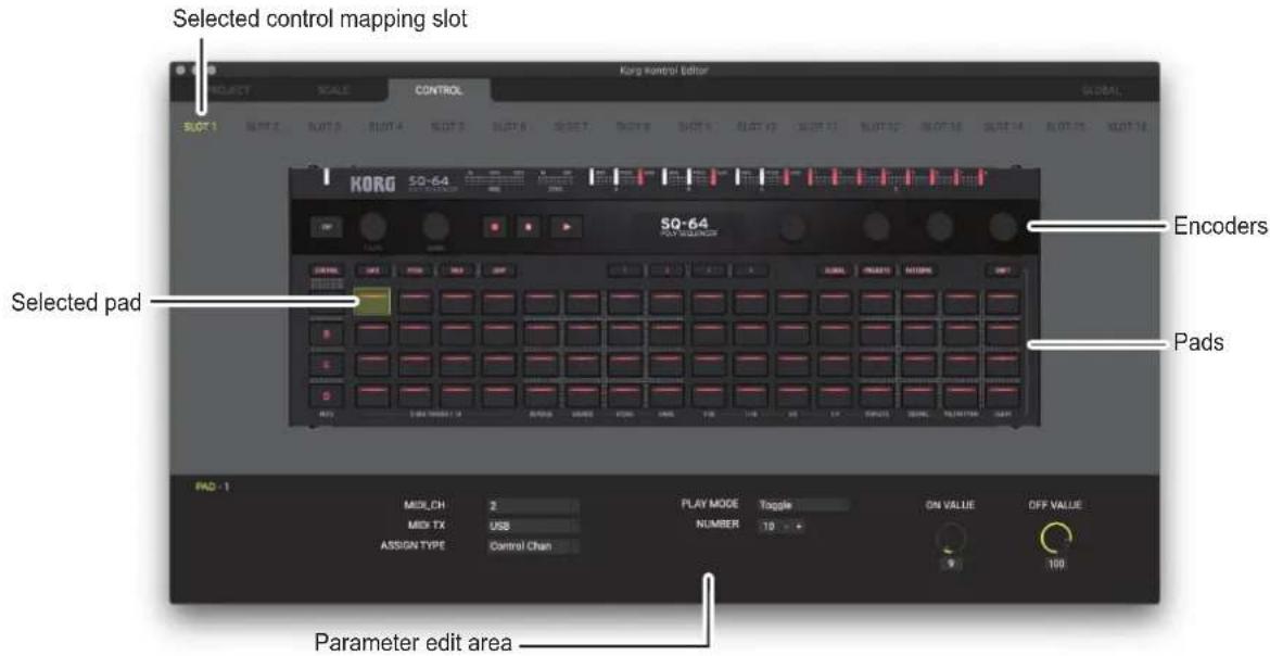 Selected control mapping slot Korg Control Editor SELECT SCALE CONTROL GLOBAL SLOT 1 SMT 2 SOLT 3 SOLT 4 SOLT 5 SOLT 6 SOLT 7 SOLT 8 SOLT 9 SOLT 10 SOLT 11 SOLT 12 SOLT 13 SOLT 14 SOLT 15 SOLT 16 KORG SQ-64 SQ-64 Pads Selected pad PAD - 1 MIX_CH 2 MIX_TX USB ASSIGN TYPE Control Chan Play MODE Toggle NUMBER 10 ON VALUE OFF VALUE 9 100 Parameter edit area