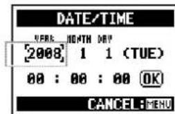 DATE/TIME VERE HOATH DAY [2008] 1 1 (TUE) 00 : 00 : 00 OK CANCEL: MENU