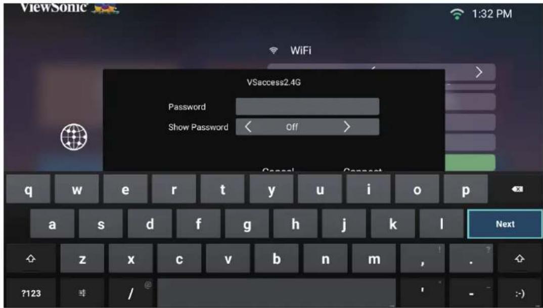 ViewSonic 1:32 PM WiFi VSaccess2.4G Password Show Password < Off > Cancel Connect q w e r t y u i o p a s d f g h j k l Next ?123 /