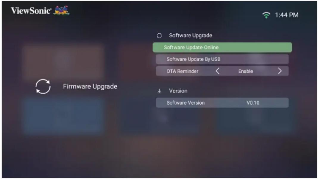 ViewSonic® 1:44 PM Software Upgrade Software Update Online Software Update By USB OTA Reminder < Enable > Firmware Upgrade Version Software Version V0.10