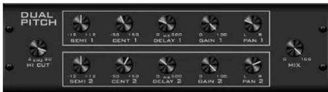 DUAL PITCH -12 +13 SEMI 1 -50 +50 CENT 1 0 μs500 DELAY 1 0 100 GAIN 1 L R PAN 1 0 μs500 HI CUT -12 +13 SEMI 2 -50 +50 CENT 2 0 μs500 DELAY 2 0 100 GAIN 2 L R PAN 2 0 100 MIX