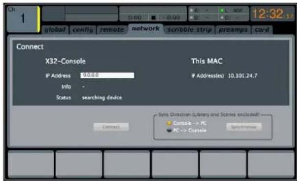 Ch 1 global config remote network scribble strip preamps card Connect X32-Console This MAC IP Address 0.0.88 Info - Status searching device IP Address(es) 10.101.24.7 Sync Direction (Library and Scenes excluded) Console -> PC PC -> Console Connect
