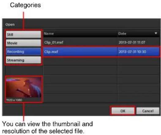 Categories Open Still Movie Recording Streaming Name Clip_01.msf Clip.msf Date 2013-07-31 11:07 2013-07-31 10:30 1520 x 1080 OK Cancel You can view the thumbnail and resolution of the selected file.